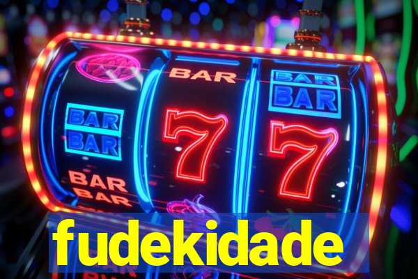 fudekidade