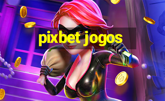 pixbet jogos