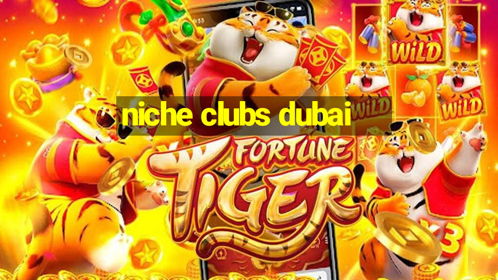 niche clubs dubai