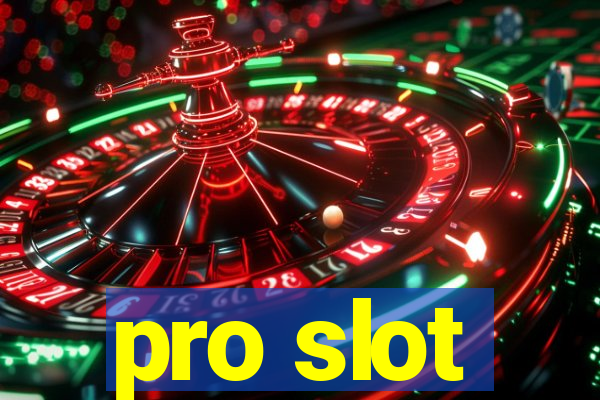 pro slot