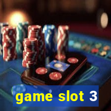 game slot 3