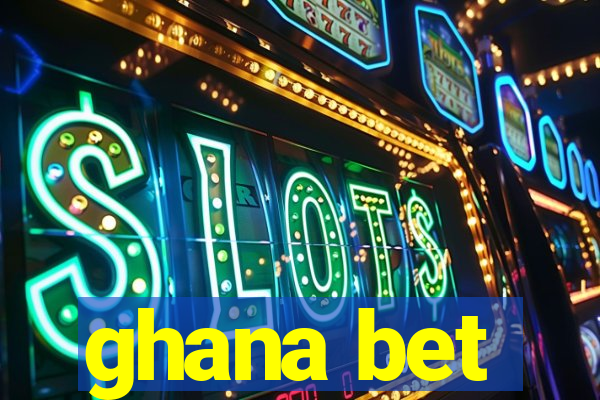 ghana bet