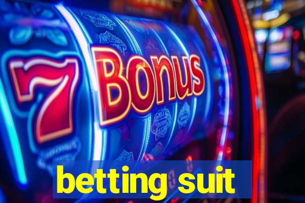 betting suit