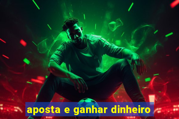 aposta e ganhar dinheiro