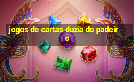 jogos de cartas duzia do padeiro