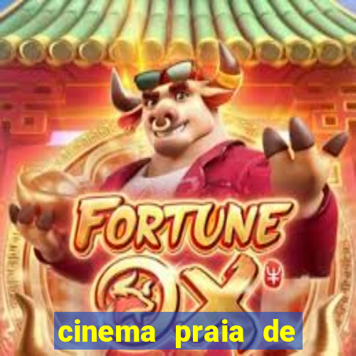 cinema praia de belas shopping