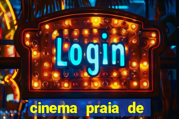 cinema praia de belas shopping