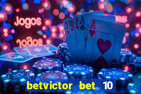 betvictor bet 10 get 40 terms