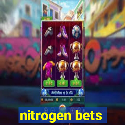 nitrogen bets