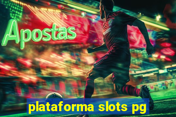 plataforma slots pg