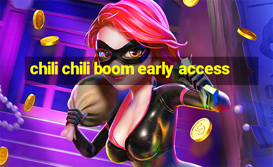 chili chili boom early access