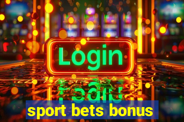 sport bets bonus