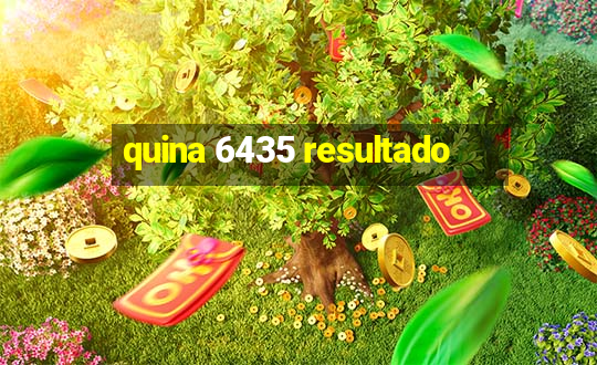 quina 6435 resultado