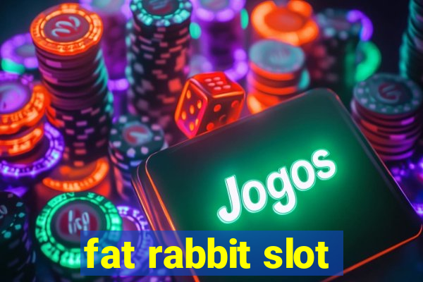 fat rabbit slot