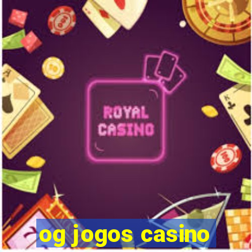 og jogos casino