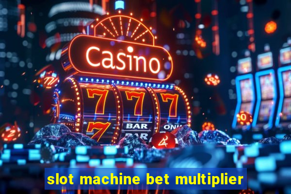 slot machine bet multiplier