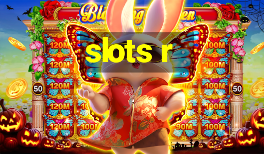 slots r