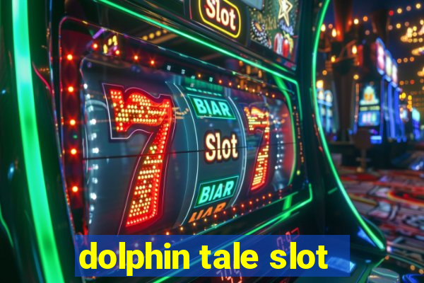 dolphin tale slot