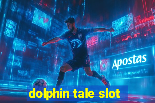 dolphin tale slot