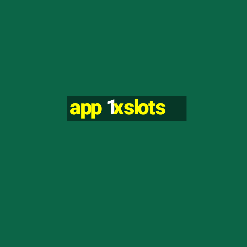 app 1xslots