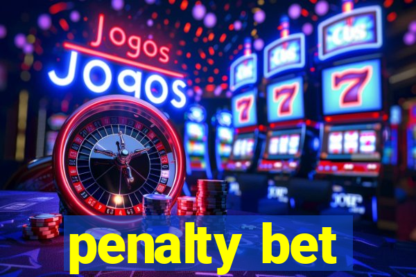 penalty bet