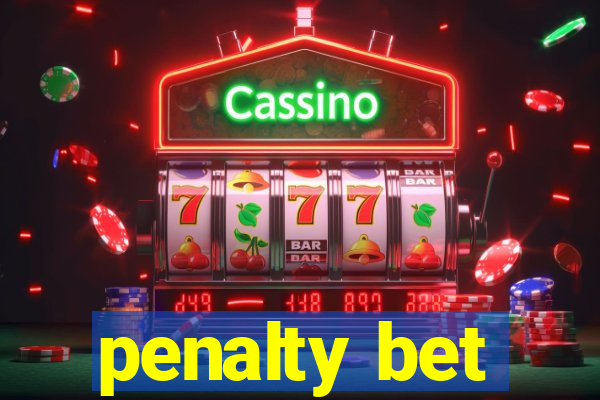 penalty bet