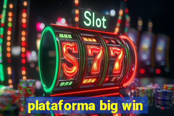 plataforma big win