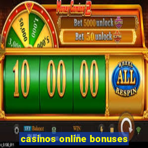 casinos online bonuses