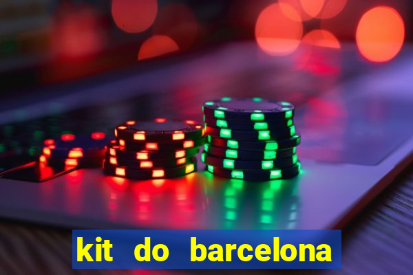 kit do barcelona dls 2017