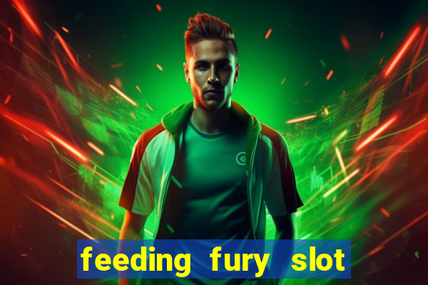 feeding fury slot free play