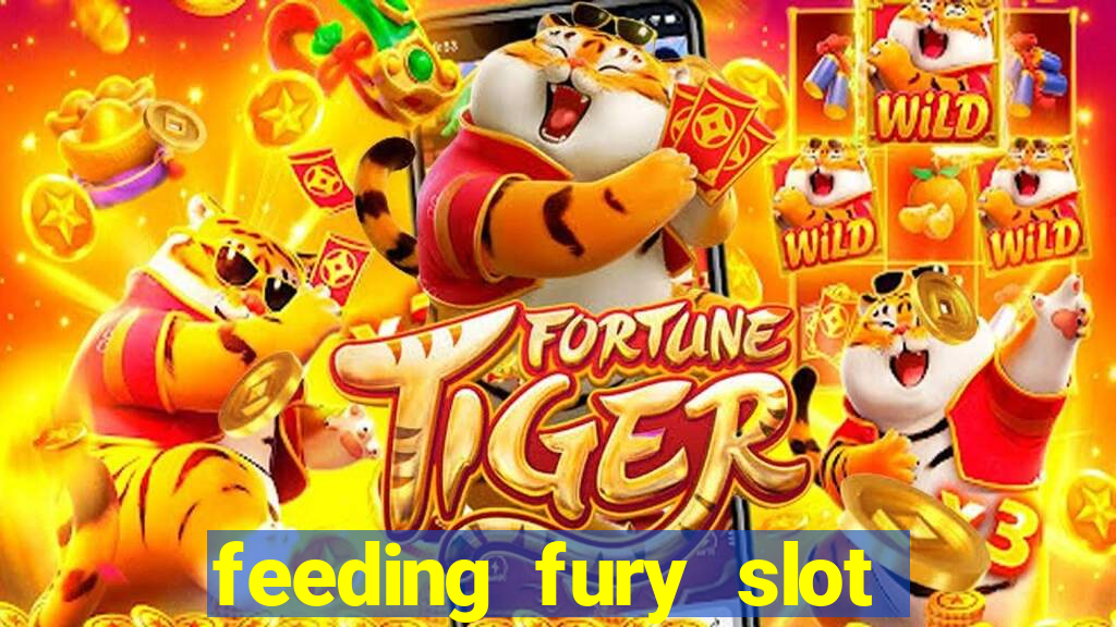 feeding fury slot free play