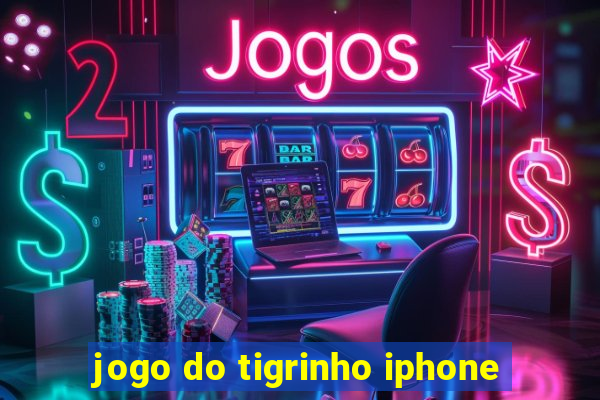 jogo do tigrinho iphone