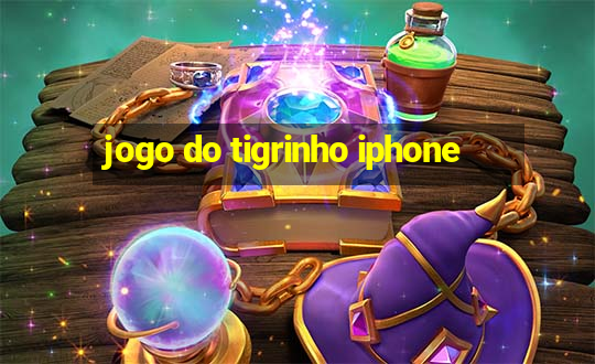 jogo do tigrinho iphone