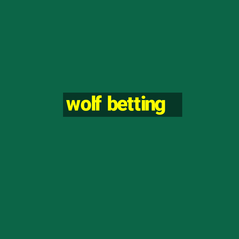 wolf betting