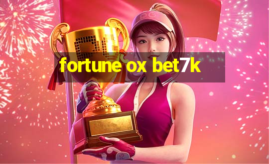 fortune ox bet7k