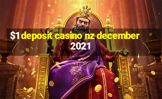 $1 deposit casino nz december 2021