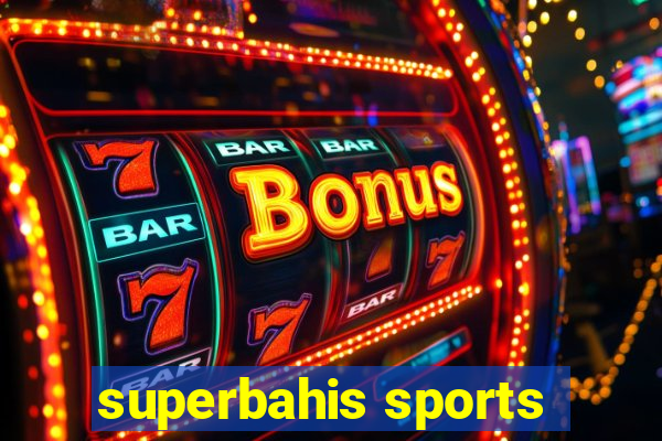 superbahis sports