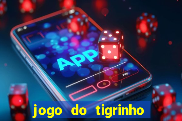 jogo do tigrinho plataforma de r$ 1