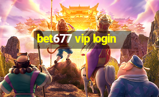 bet677 vip login