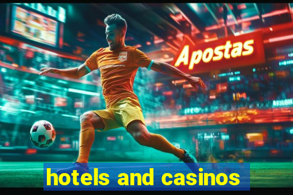 hotels and casinos