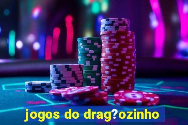 jogos do drag?ozinho