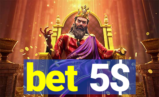 bet 5$