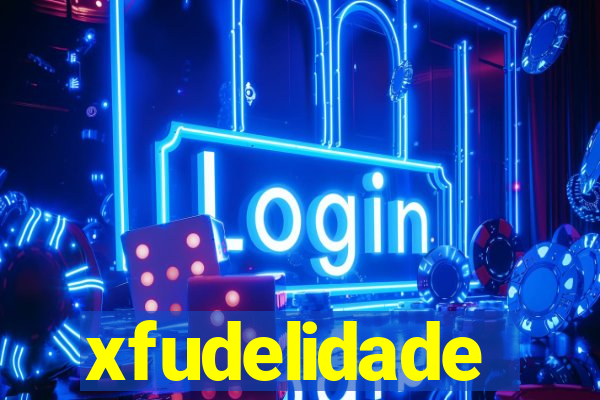 xfudelidade