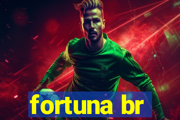 fortuna br