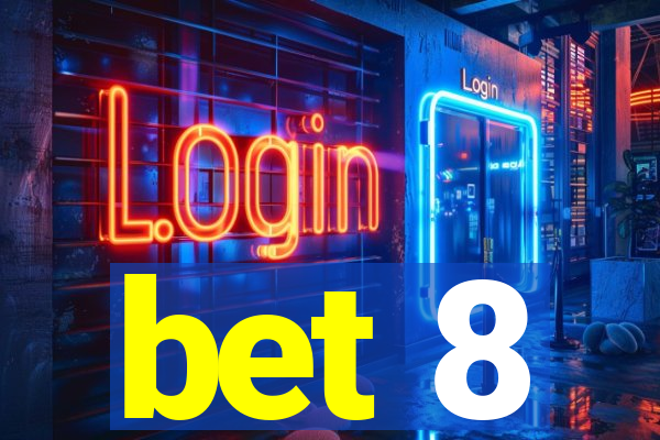 bet 8