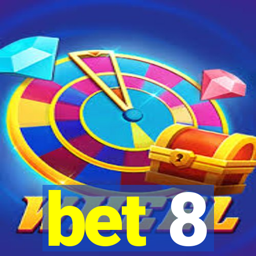 bet 8