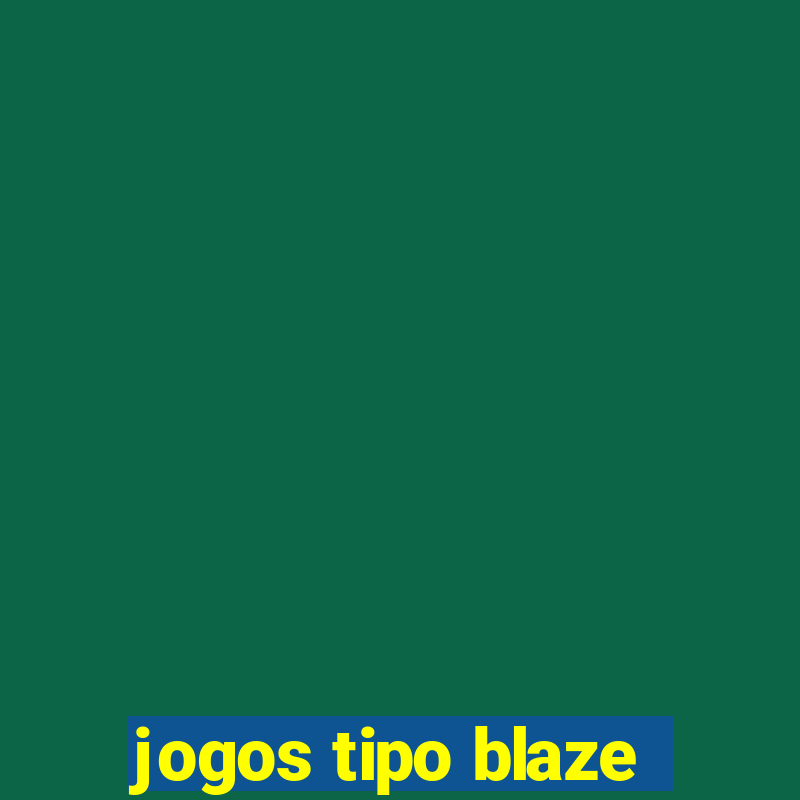 jogos tipo blaze