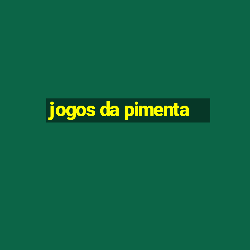 jogos da pimenta