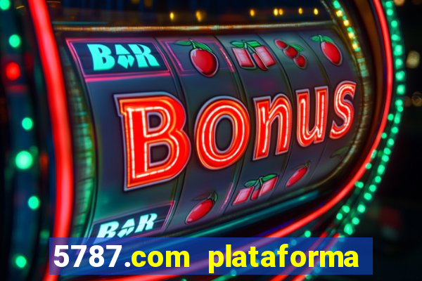 5787.com plataforma de jogos