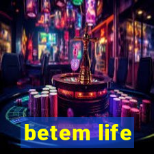 betem life